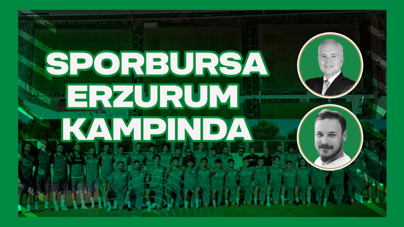 Bursaspor'un Erzurum kampı tüm yönleriyle SporBursa'da