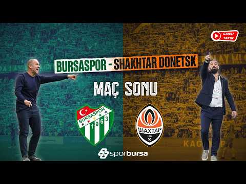Bursaspor - Shakhtar Donetsk Maç Sonu | İlk İzlenimler, Analiz ve Tüm Detaylar!