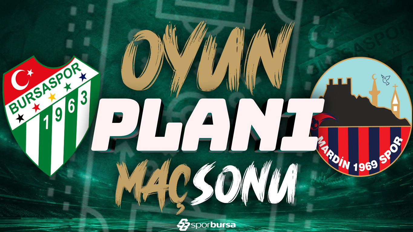 Bursaspor-Mardin 1969 Spor Maç Sonu | İlk İzlenimler, Maçın Analizi ve Tüm Detaylar!