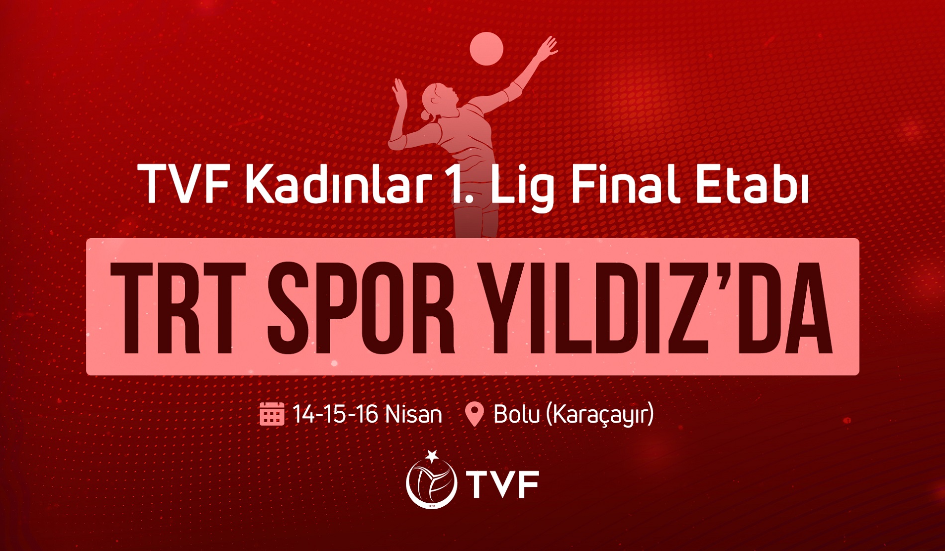 TVF Kadınlar 1. Ligi’nde Final etabı başlıyor