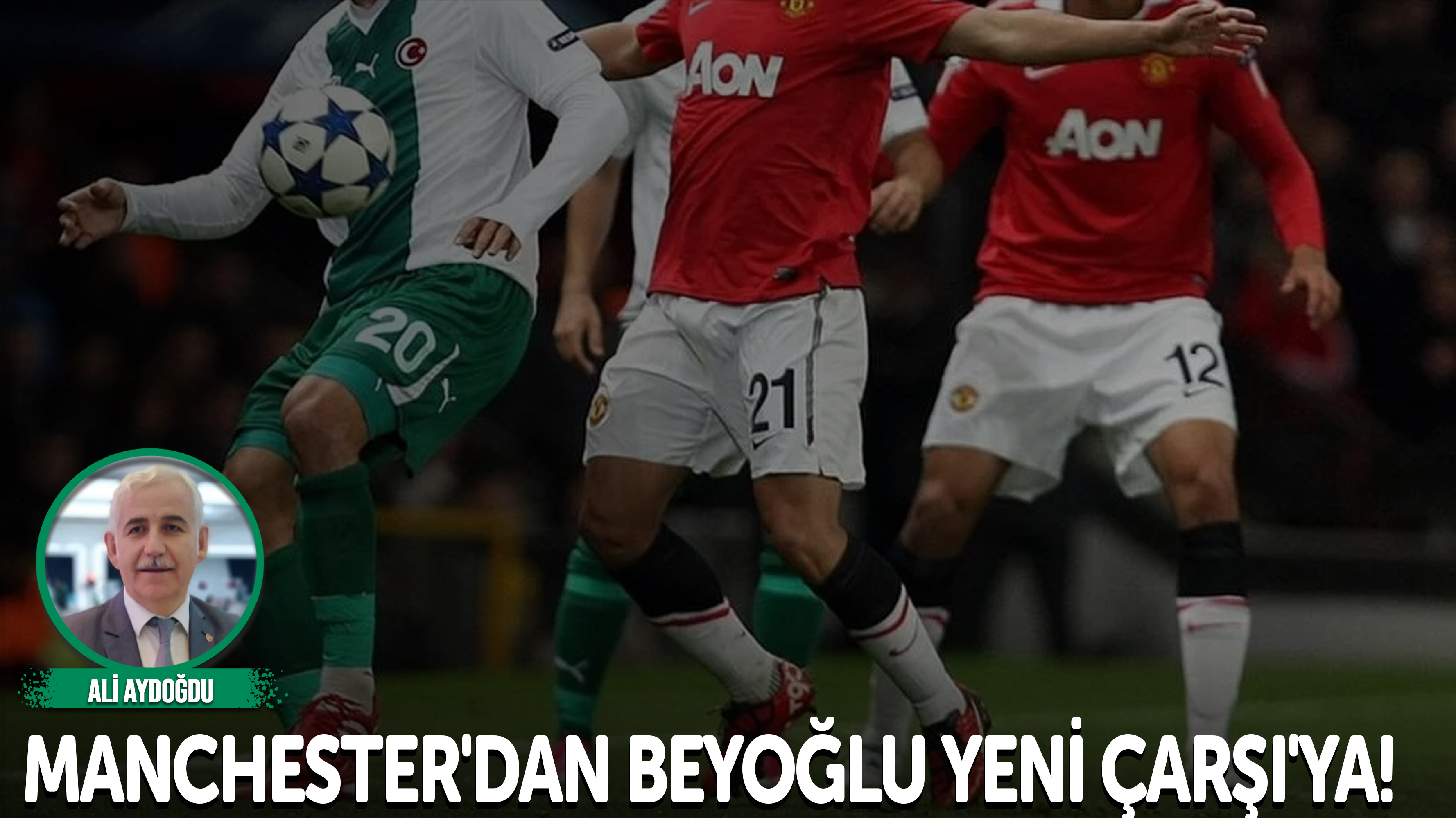 Manchester'dan Beyoğlu Yeni Çarşı'ya!