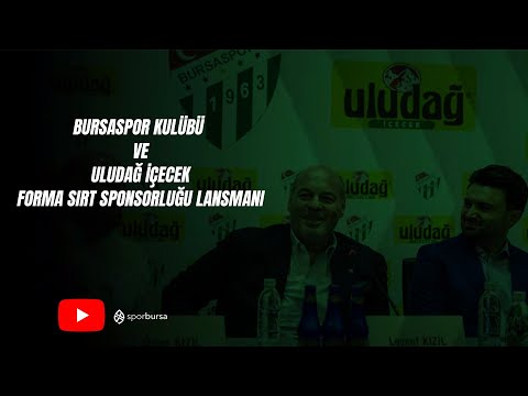 Bursaspor Kulübü ve Uludağ İçecek Forma Sırt Sponsorluğu Lansmanı...