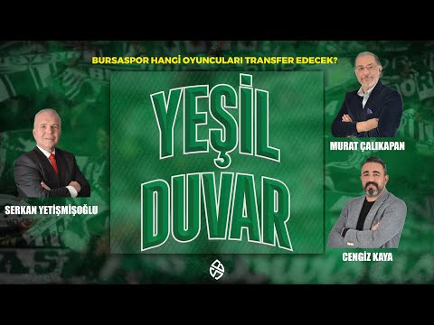 Yeşil Duvar: Bursaspor Hangi Oyuncuları Tranfer Edecek?