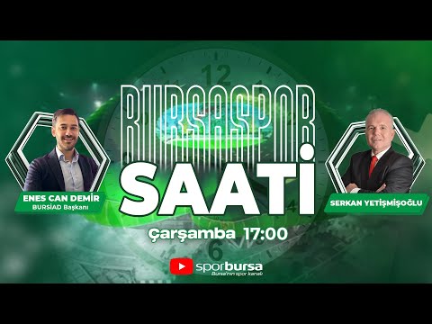 Bursaspor Saati&#39;inin konuğu BURSİAD Başkanı Enes Can Demir