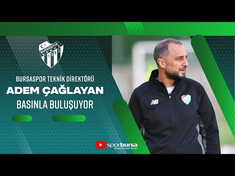 Bursaspor Teknik Direktörü Adem Çağlayan basınla buluşuyor...