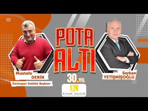 Derinspor Kulübü Başkanı Mustafa Derin, Pota Altı&#39;nda Serkan Yetişmişoğlu&#39;nun konuğu oluyor