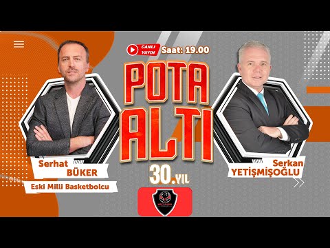 Eski milli basketbolcu Serhat Büker, Pota Altı’na konuk oluyor...