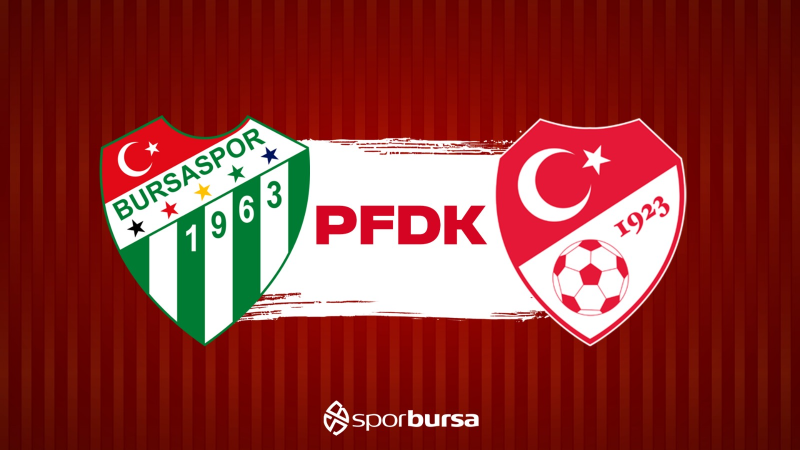 Bursaspor’dan 2 isim bahisten PFDK’ya sevk edildi!