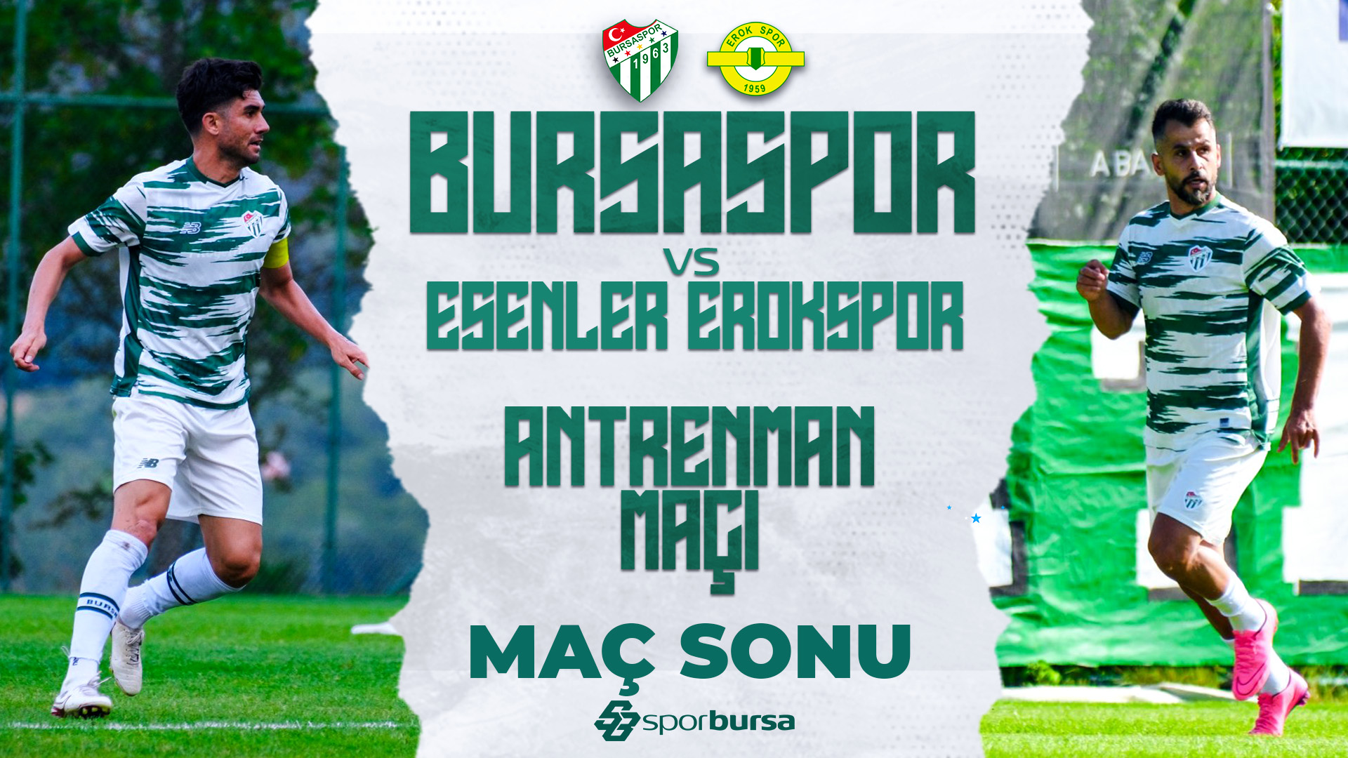 Bursaspor-Esenler Erokspor Antrenman Maçı | Tüm Detaylar, İlk Yorumlar ve Maç Analizi..