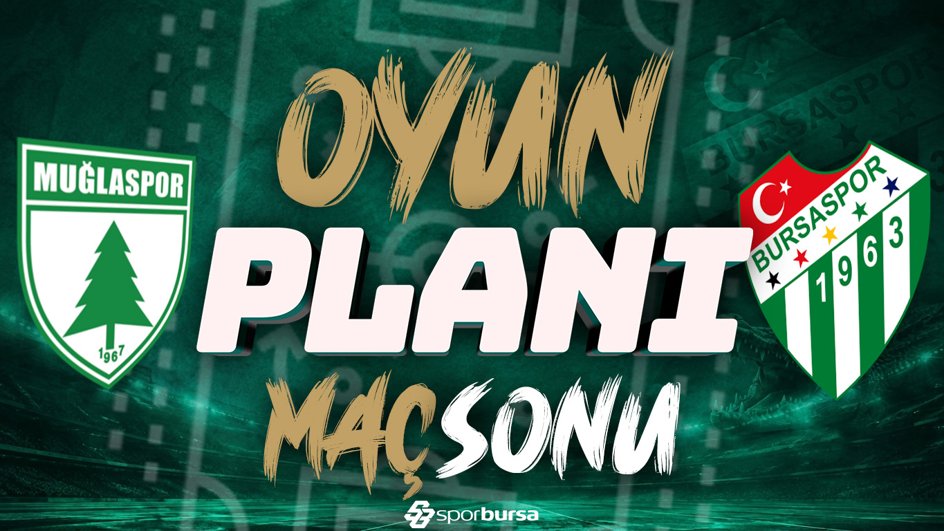Muğlaspor-Bursaspor Maç Sonu | İlk İzlenimler, Maçın Analizi ve Tüm Detaylar!